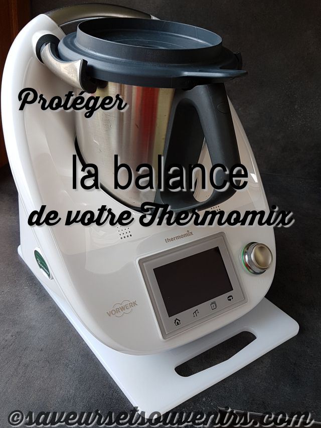 Protéger la balance de votre Thermomix - Saveurs et Souvenirs